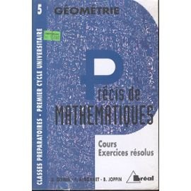 Précis de mathématiques : cours et exercices résolus : classes préparatoires, premier cycle universitaire. Vol. 5. Géométrie Books