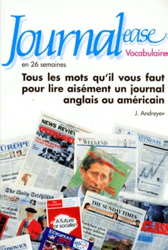 Journal-ease en 26 semaines: Vocabulaire, tous les mots qu'il vous faut pour lire aisément un journal anglais ou américain Books