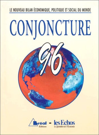 Conjoncture 96 : le nouveau bilan économique, politique et social du monde book