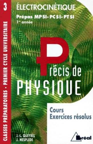 Précis de physique. Vol. 3. Electrocinétique : MPSI, PCSI, PTSI 1re année book