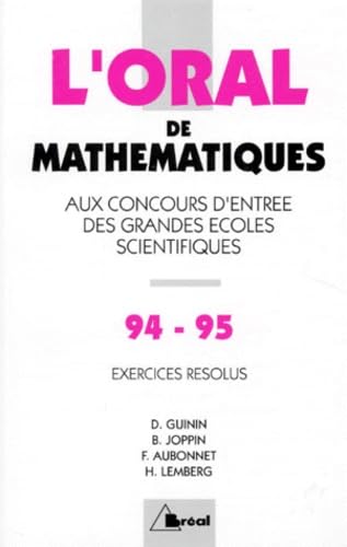 L'Oral De Mathematiques Aux Concours D'Entree Des Grandes Ecoles Scientifiques. Crus 1994-1995 De Mathematiques book