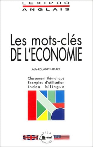 Les mots-clés de l'économie - Anglais: Classement thématique exemples d'utilisation index bilingue book
