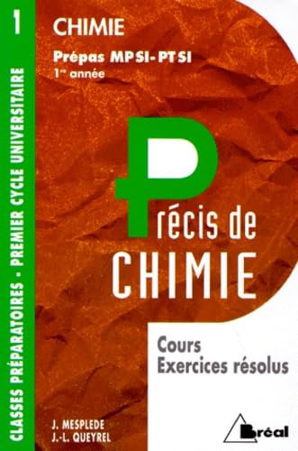 Précis de chimie : cours et exercices résolus. Vol. 1. Chimie : prépas MPSI-PTSI 1re année, premier cycle universitaire : cours et exercices résolus book