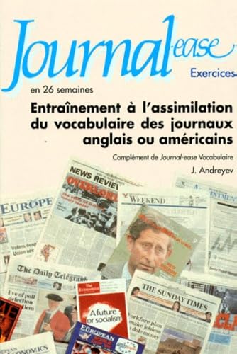 Journal-ease en 26 semaines: Exercices, entraînement à l'assimilation du vocabulaire des journaux anglais ou américains, complément de "Journal-ease vocabulaire" Books