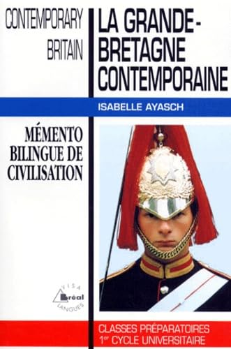 La Grande-Bretagne Contemporaine, mémento bilingue de civilisation (classes préparatoires 1er cycle Universitaire) book