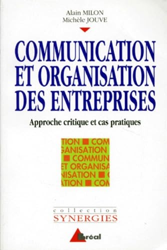 Communication et organisation des entreprises. Approche critique et cas pratiques book