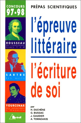 L'épreuve littéraire, l'écriture de soi : concours 97-98, prépas scientifiques book