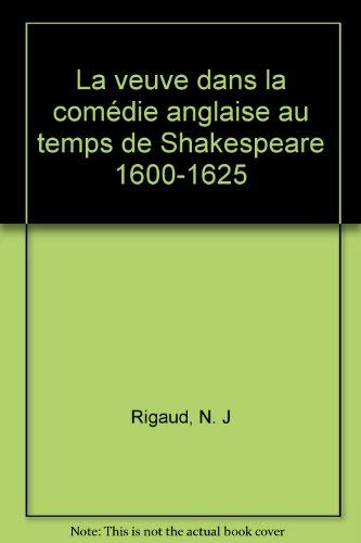 La veuve dans la comedie anglaise au temps de shakespeare book