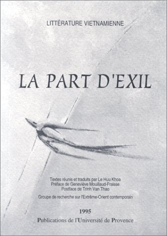 La Part d'exil. Littérature vietnamienne, textes réunis et traduits par Le Huu Khoa book
