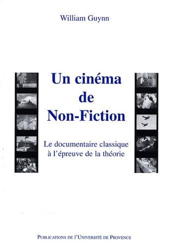 Un cinéma de non fiction.: Le documentaire classique à l'épreuve de la théorie Essays & Short Stories
