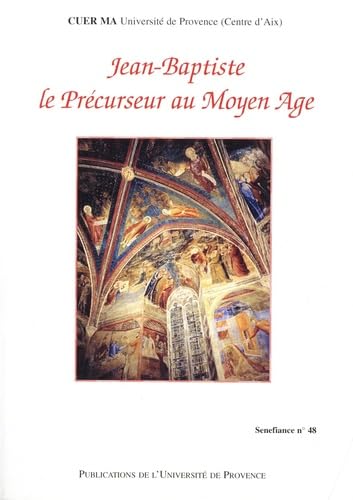 Jean-Baptiste le Précurseur au Moyen Age.: Actes du 26ème colloque du CUER MA, 22-23-24 février 2001 book