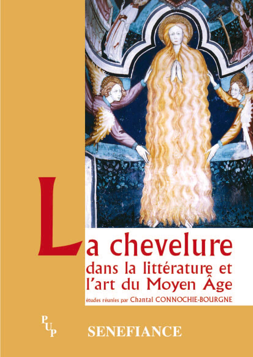 La chevelure dans la littérature et l'art du Moyen Age: Actes du 28e colloque du CUER MA, 20, 21 et 22 février 2003 book