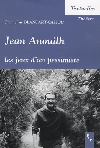 Jean Anouilh: Les jeux d'un pessimiste book