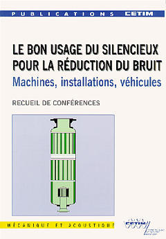 Le bon usage du silencieux pour la réduction du bruit : machines, installations, véhicules : journées d'information des 21 et 22 mai 1996 book