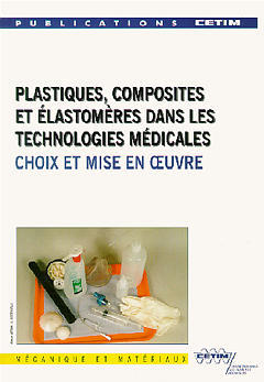 Plastiques, composites et élastomères dans les technologies médicales : choix et mise en oeuvre book