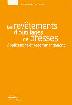 Les revêtements d'outillages de presses : applications et recommandations, textes des exposés présentés lors de la journée technique du 8 octobre 1998 à Senlis book