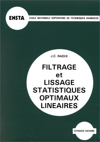 Filtrage et lissage statistiques optimaux linéaires : méthodes numériques d'estimation Books