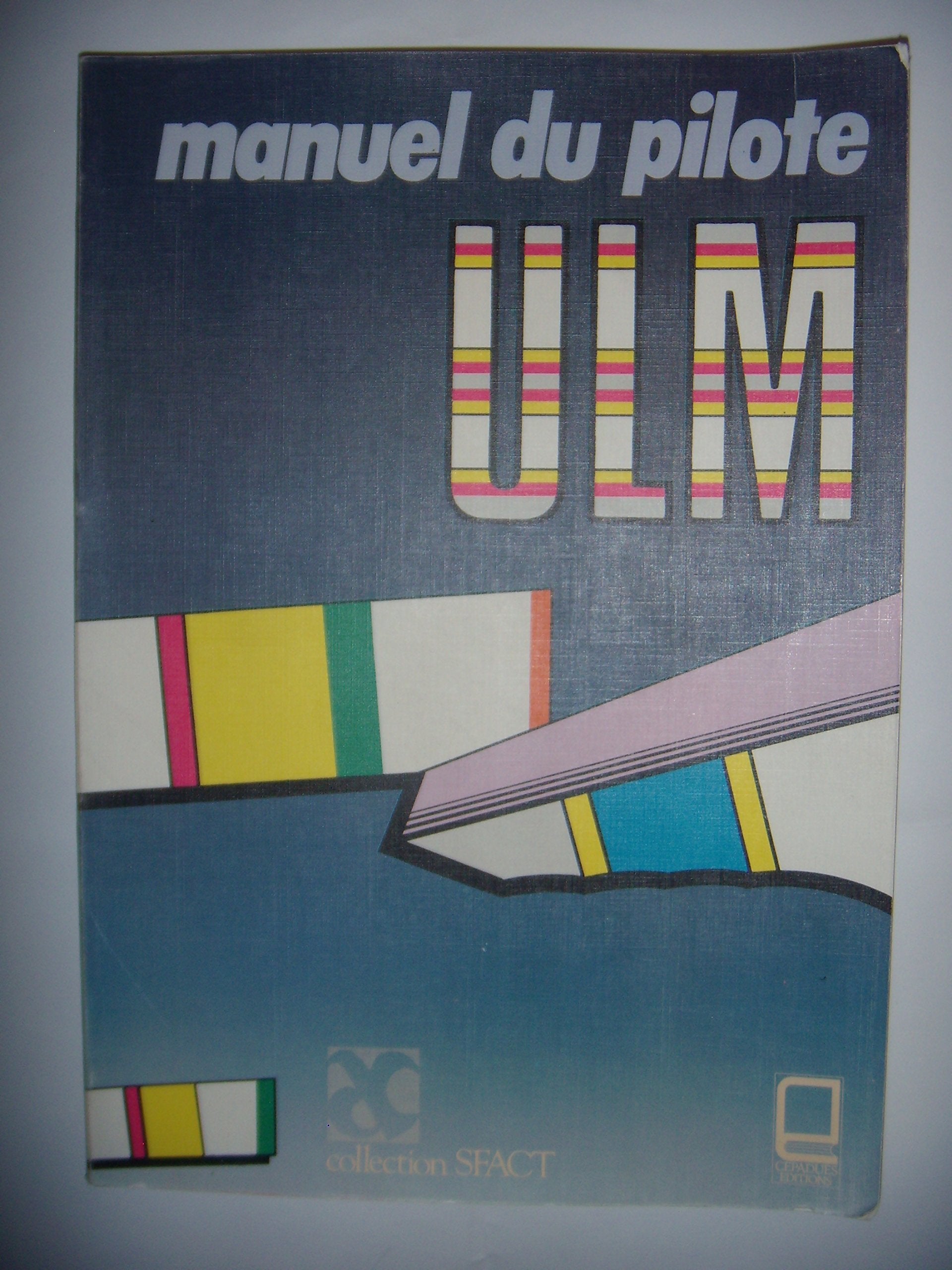 Manuel du pilote U.L.M (Collection SFACT) Books
