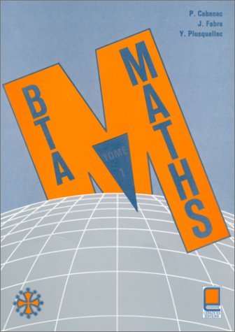 Mathématiques BTA : classe de 1re et terminale. Vol. 1 Books