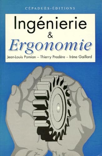 Ingénierie et ergonomie. Eléments d'ergonomie à l'usage des projets industriels book