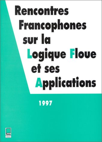 Rencontres francophones sur la logique floue et ses applications Books