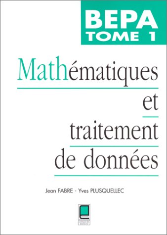 Mathématiques et traitement de données BEPA, tome 1 Professional & Reference Books