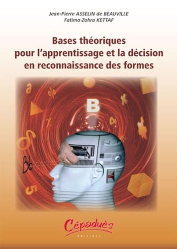 Bases théoriques pour l'apprentissage et la décision en reconnaissance des formes Books