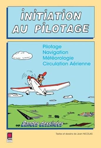 Initiation au pilotage: Pilotage Navigation Météorologie Circulation Aérienne book