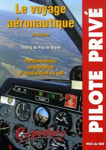 Le voyage aéronautique : Performances, préparation et réalisation du vol Leisure, Home & Garden