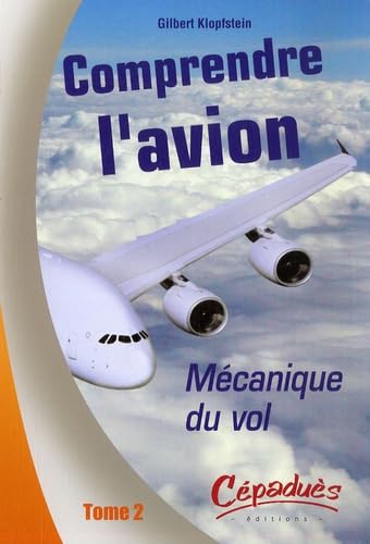 Comprendre l'avion : Tome 2, Mécanique du vol book