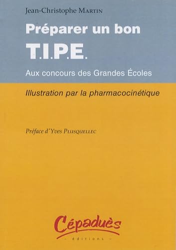 Préparer un Bon T.I.P.E. aux Concours des Grandes Ecoles - Illustration par la Pharmacocinetique book