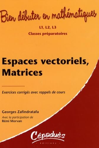 Espaces vectoriels, Matrices L1, L2, L3 Classes Préparatoires book