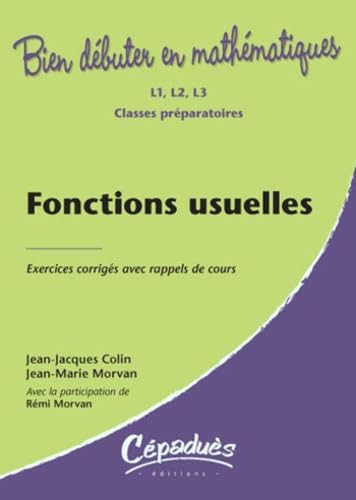 Fonctions usuelles : Exercices corrigés avec rappels de cours L1, L 2, L3, Classes préparatoires book