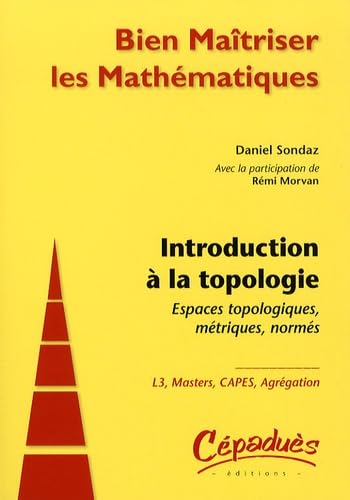 Introduction a la Topologie : Espaces Topologiques, Métriques, Normés book