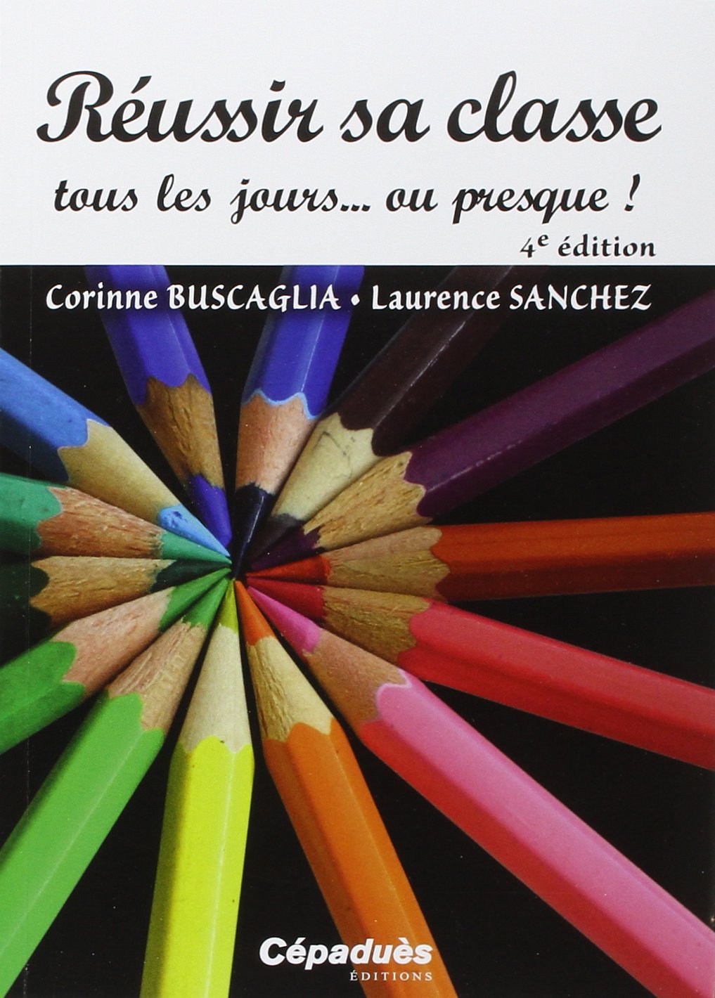 Réussir sa classe tous les jours... ou presque ! book
