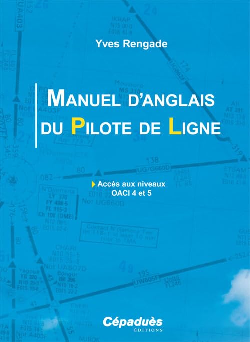 Manuel d'anglais du pilote de ligne: Accès aux niveaux OACI 4 et 5 book