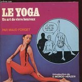 Le Yoga : Un Art de vivre heureux book
