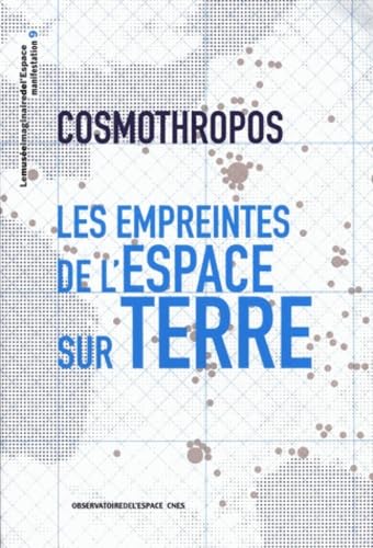 Cosmothropos: Les empreintes de l'Espace sur Terre book