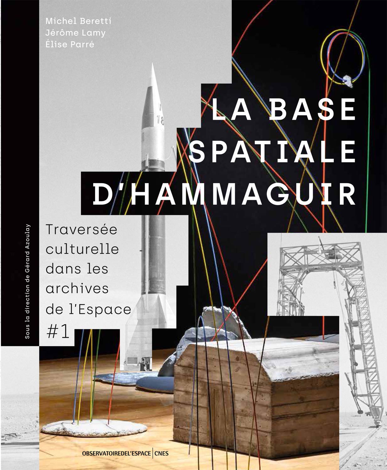 La base spatiale d'Hammaguir: Traversée culturelle dans les archives de l'Espace #1 book