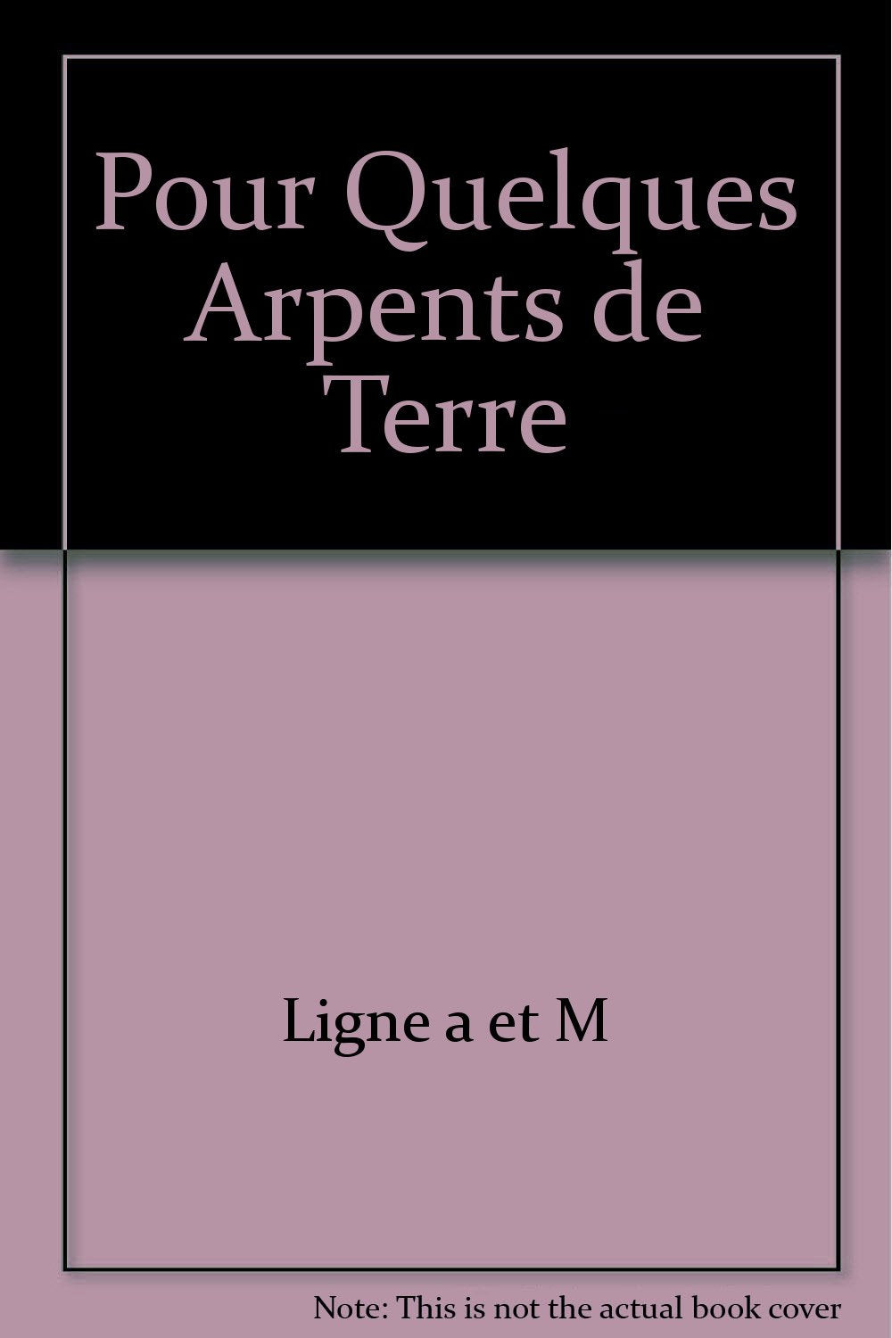 pour quelques arpents de terre (0) Leisure, Home & Garden