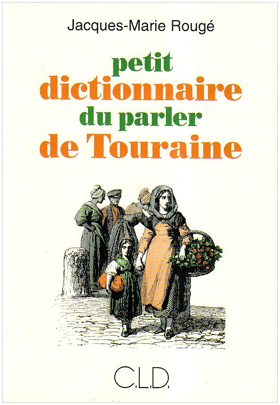 PETIT DICTIONNAIRE DU PARLER DE TOURAINE book