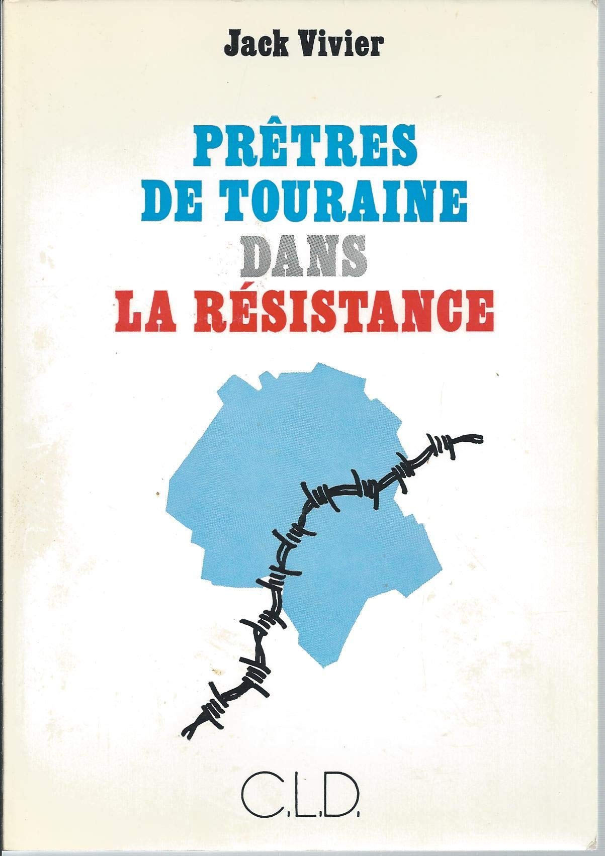 Prêtres de Touraine dans la Résistance : soutanes noires, soutanes vertes Books