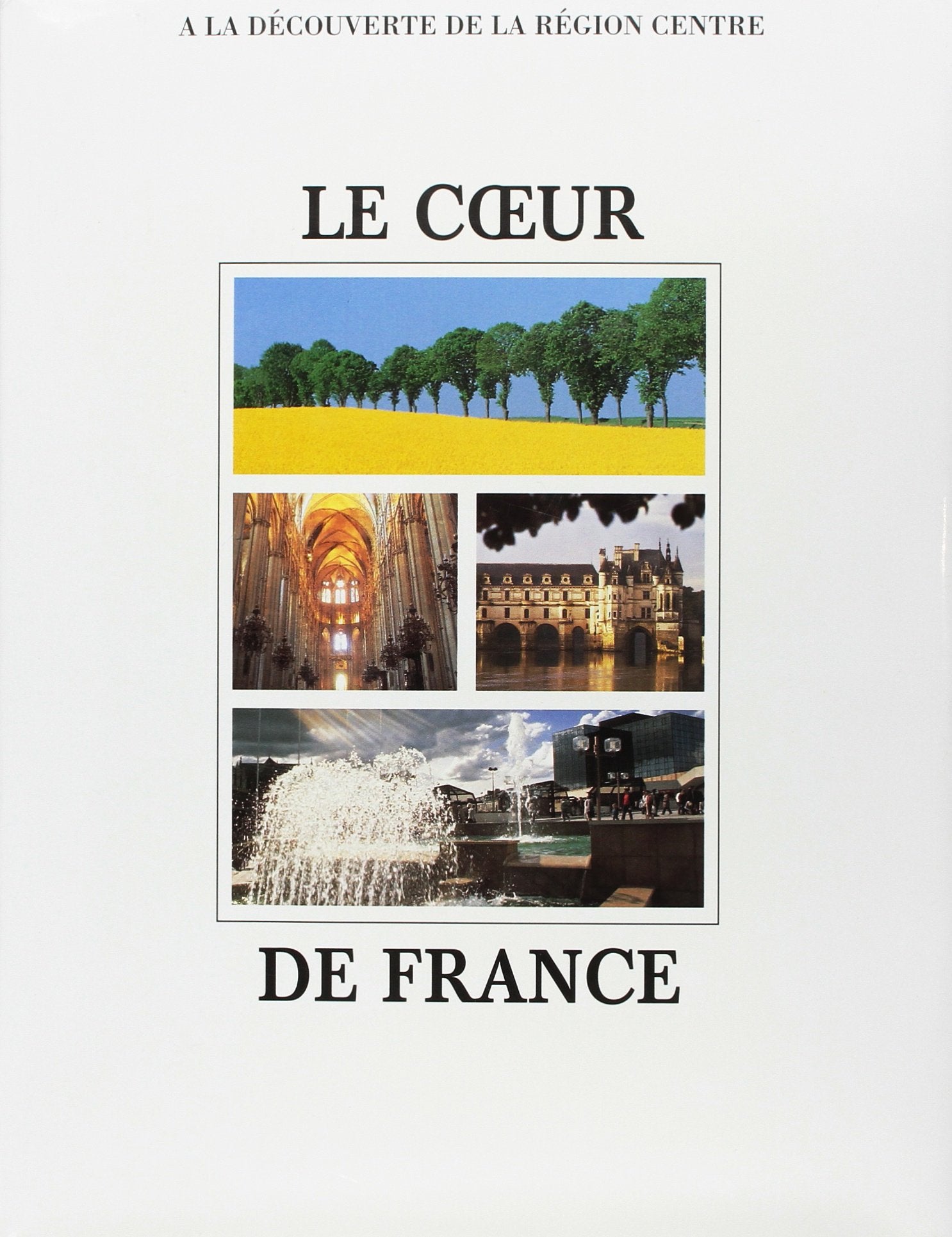 coeur de france, a la decouverte de la region centre (0) Books