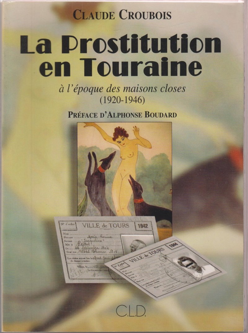 La prostitution en Touraine à l'époque des maisons closes, 1920-1946 History