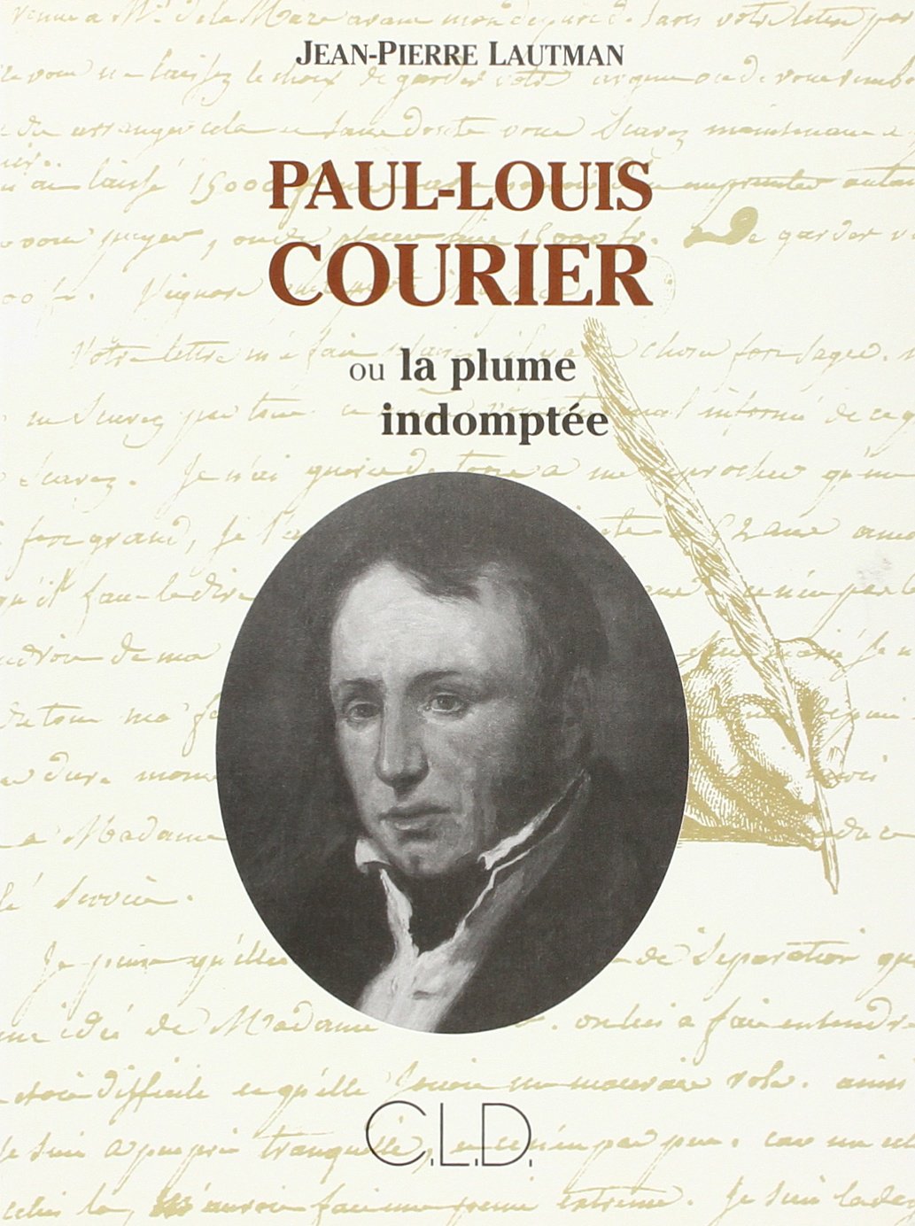 Paul-Louis Courier, ou, La plume indomptée book