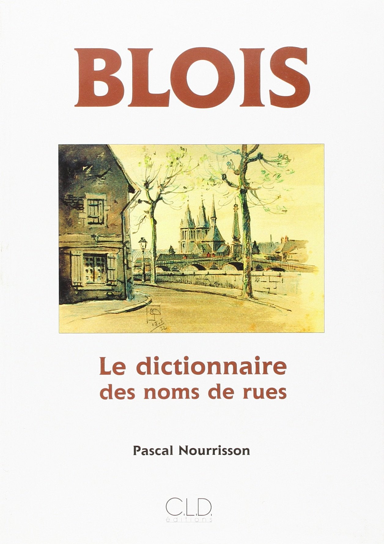 Blois, Dictionnaire des noms de rue book