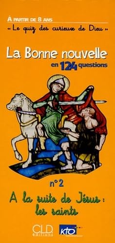 La bonne nouvelle en 124 questions. Vol. 2. A la suite de Jésus : les saints book