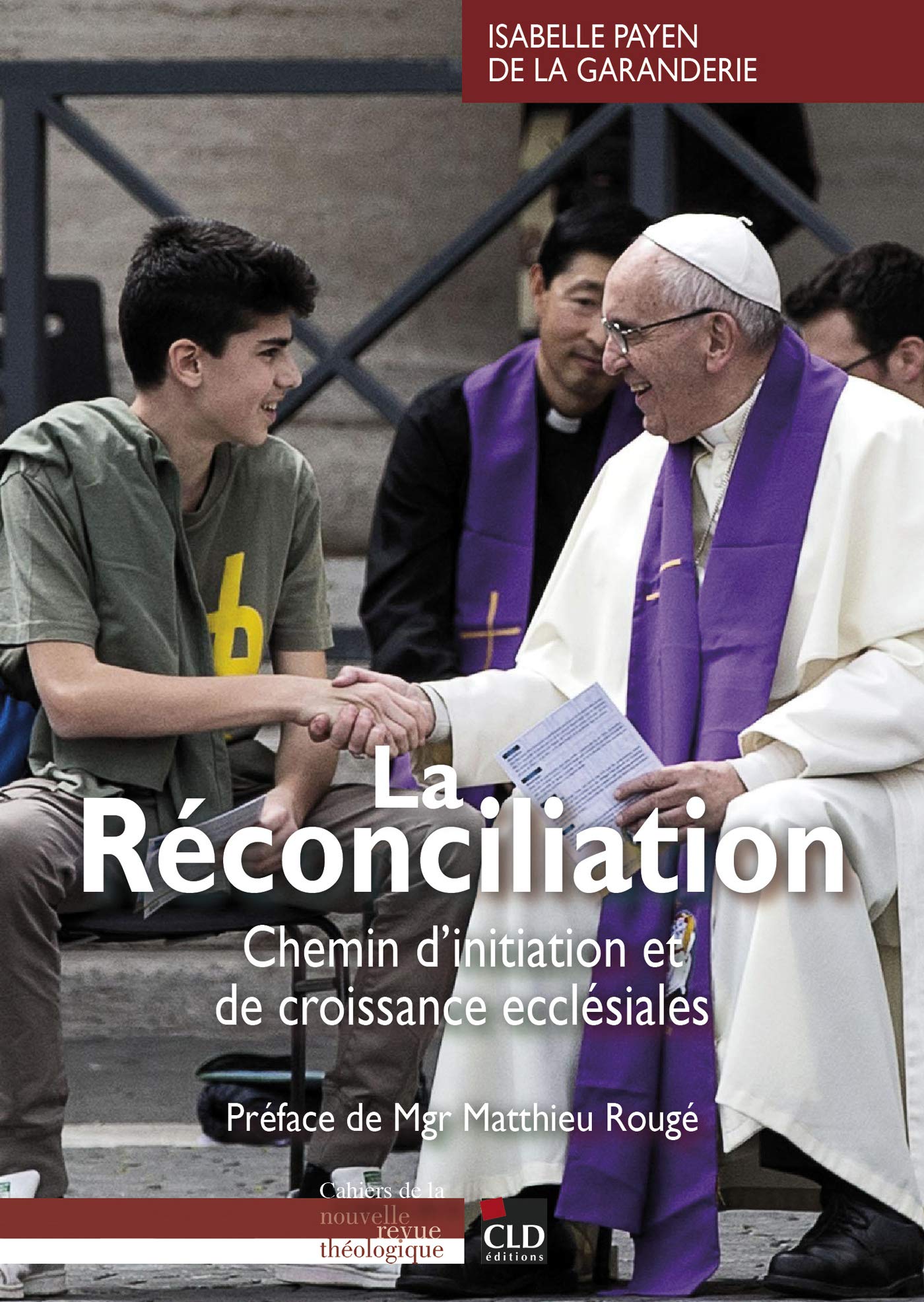 La Réconciliation: Chemin d'initiation et de croissance ecclésiales Religion & Esotericism