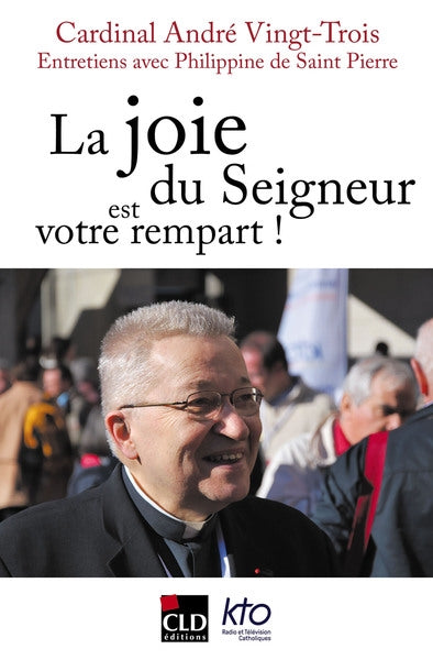 La joie du Seigneur est votre rempart ! : entretiens avec Philippine de Saint-Pierre Religion & Esotericism