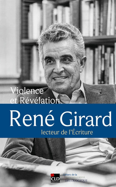 Violence et révélation : René Girard, lecteur de l'Ecriture book